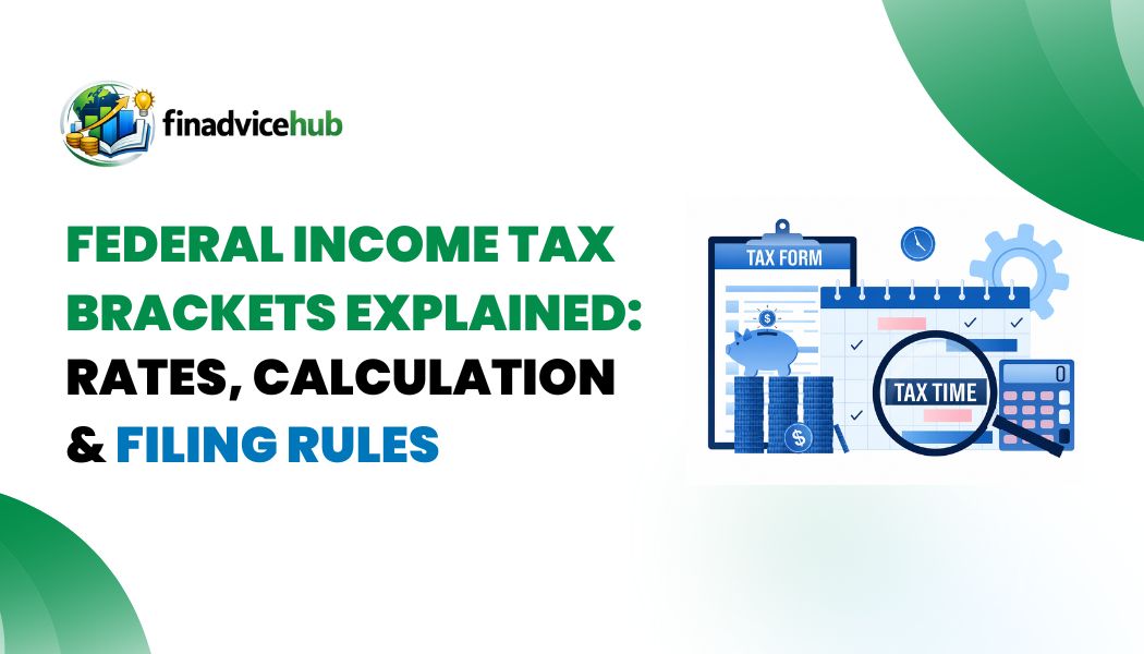 Federal Income Tax Brackets Explained Rates, Calculation and Filing Rules