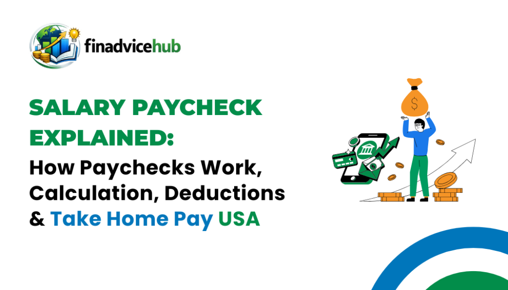 Salary Paycheck Explained: How Paychecks Work, Calculation, Deductions and Take Home Pay USA